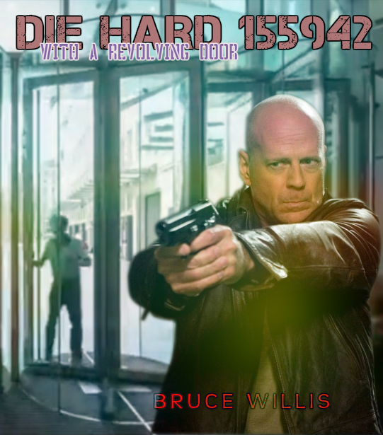 McClane’in Nakatomi Binasının girişindeki döner kapılara sıkışıp öldüğü versiyonun afişi